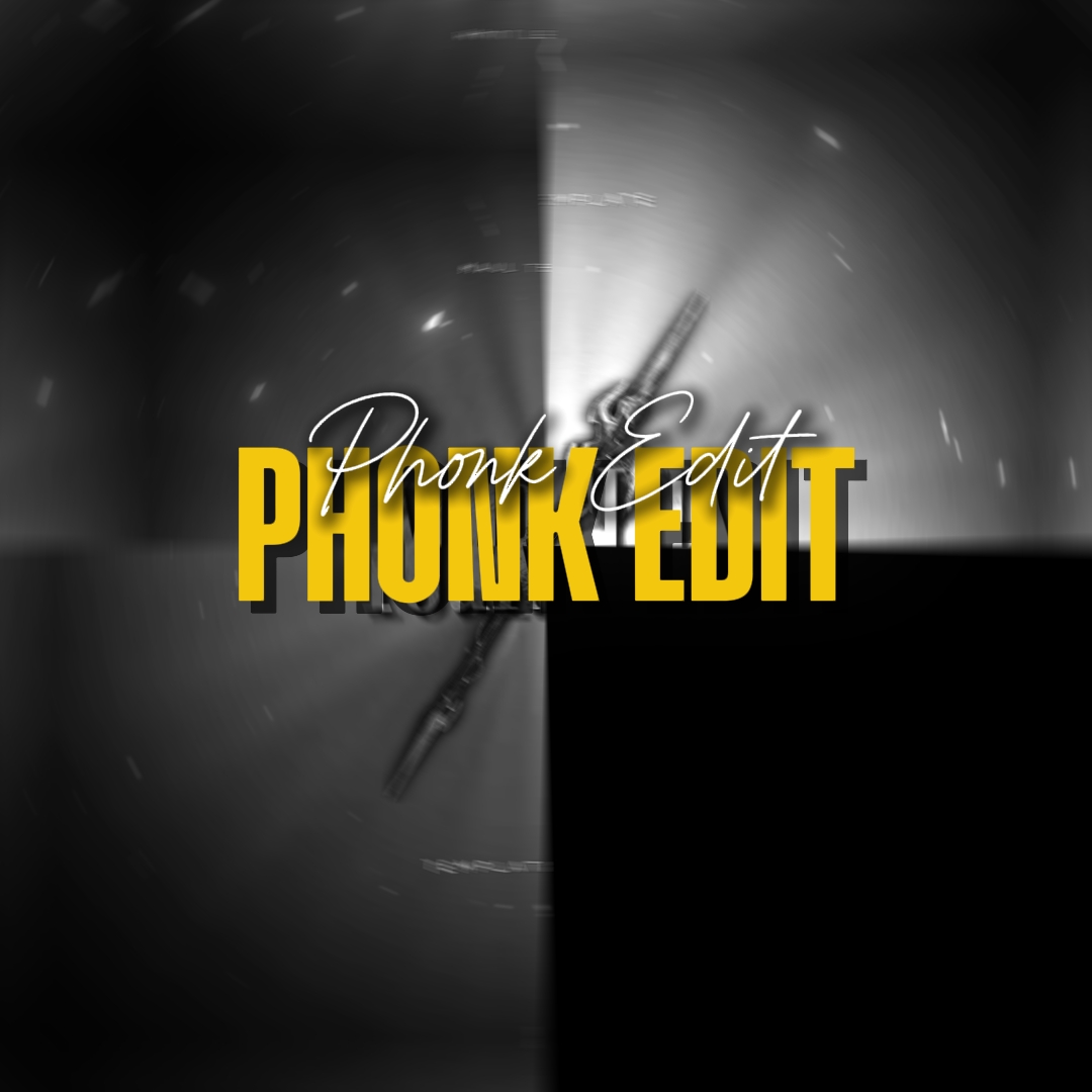 Phonk Style Edits