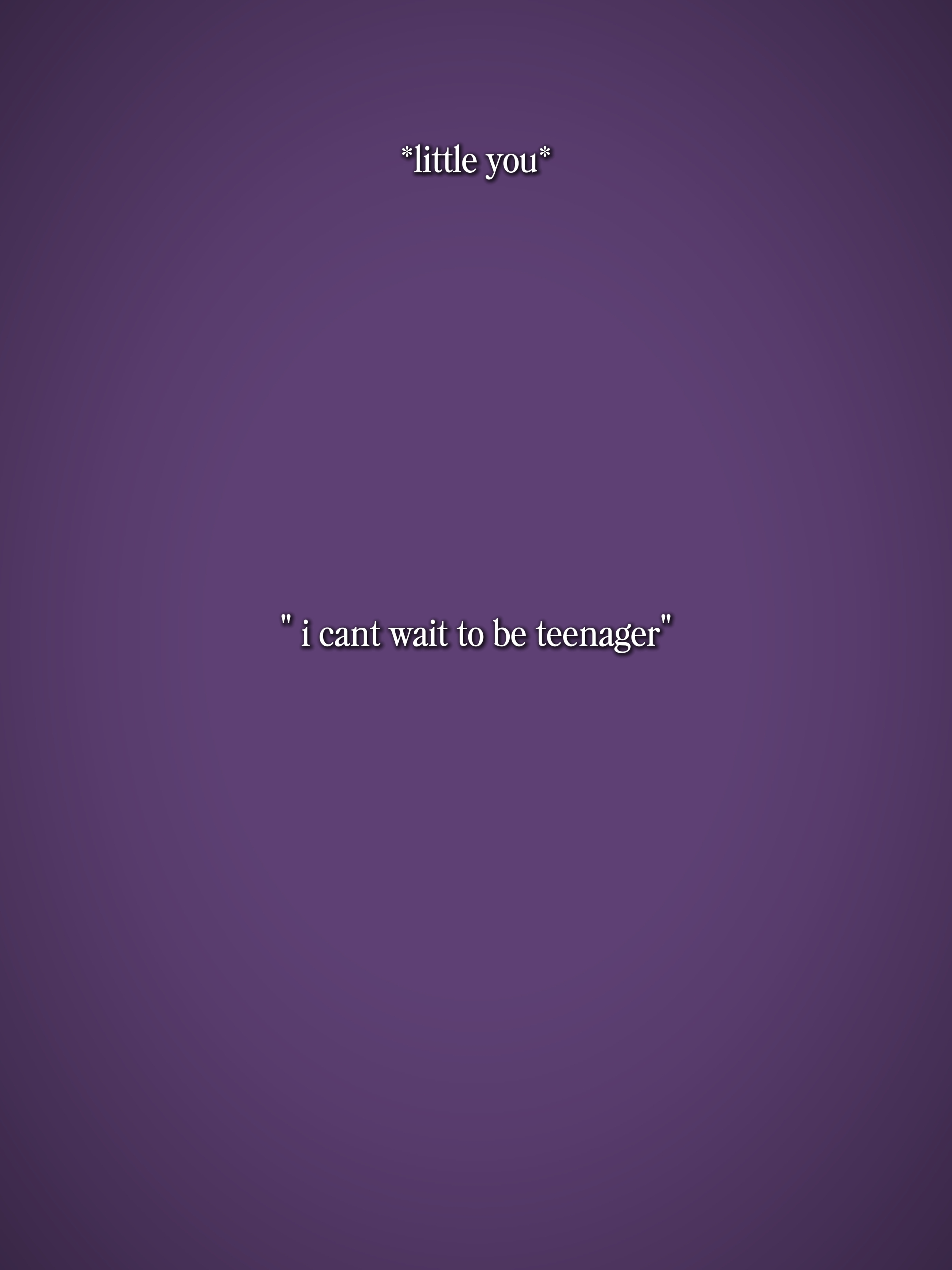 icantwaitobeteenager