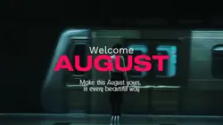 welcome August