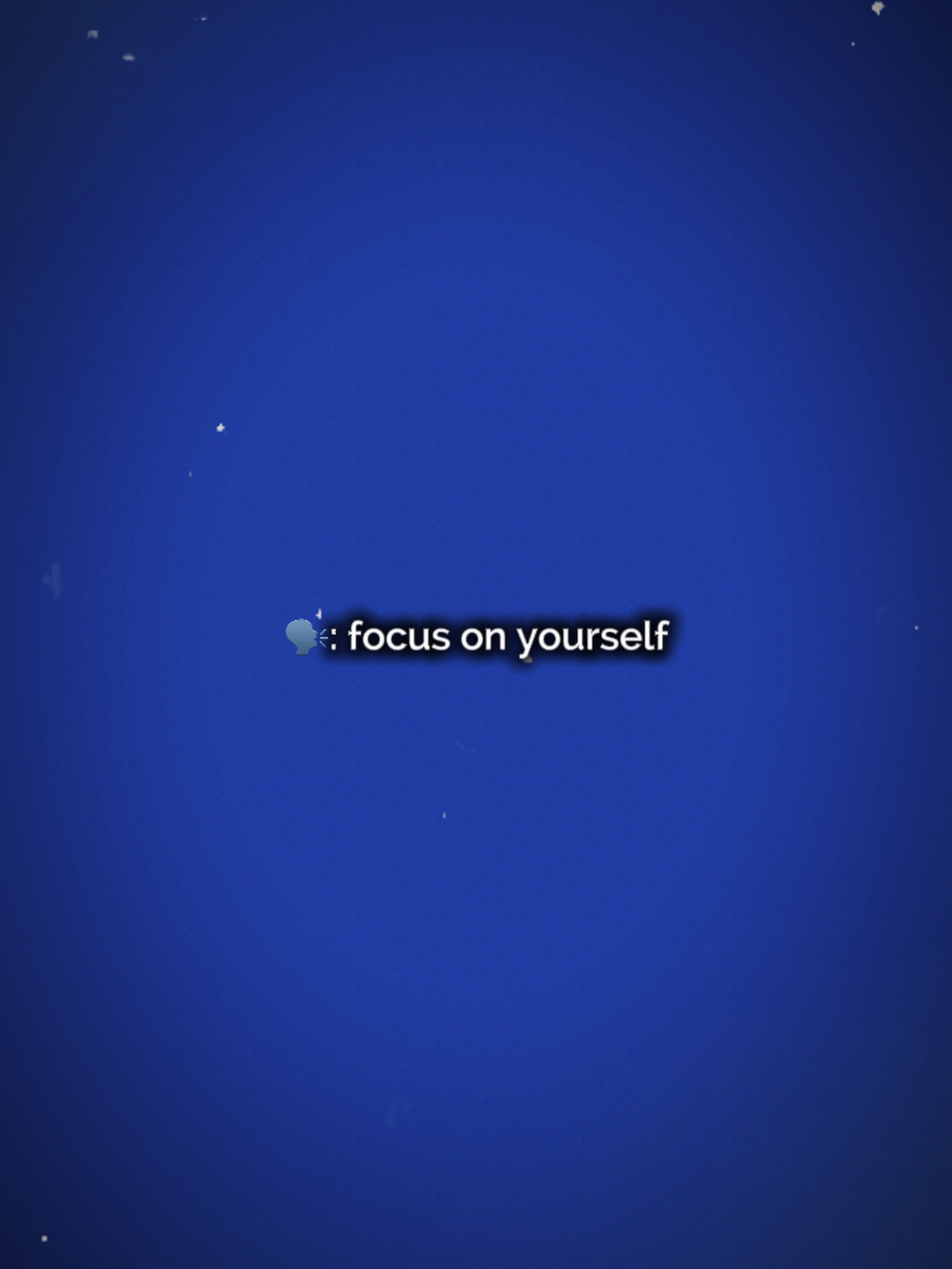 Focus on yourself