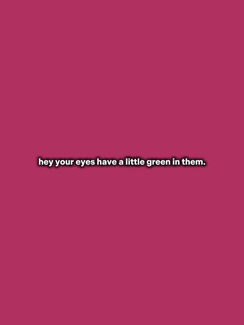 mes yeux les verdissent