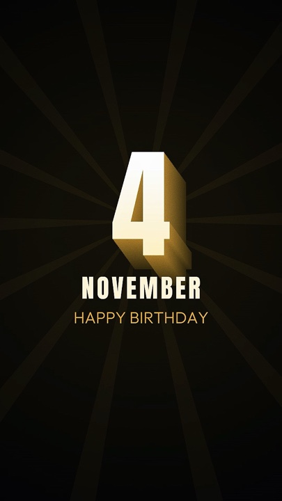 BIRTHDAY 4 NOVEMBE