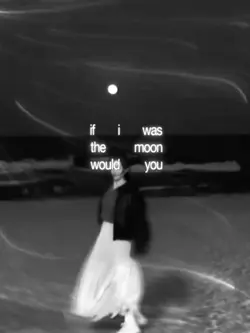 if i was the moon 
