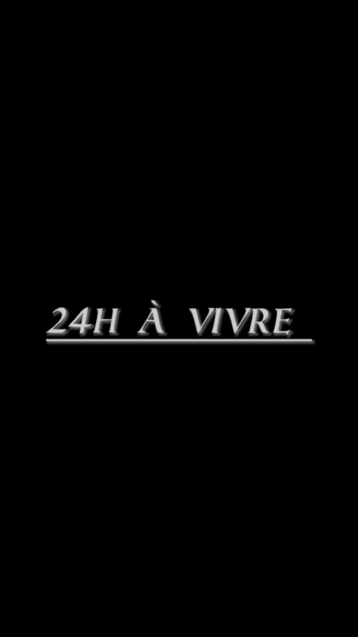 24H à vivre