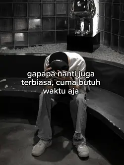 nanti juga terbiasa