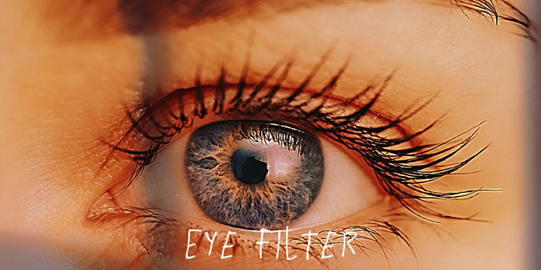 EYE FILTER !