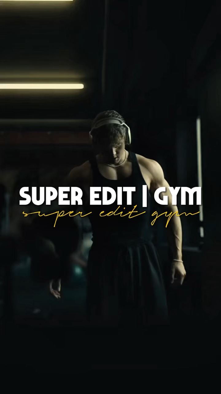 SUPER EDIT | GYM