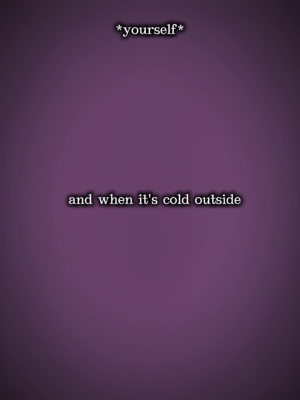 when cold outside 