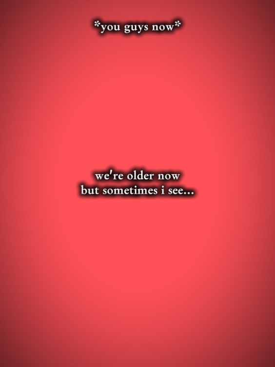 wereoldernow,but..