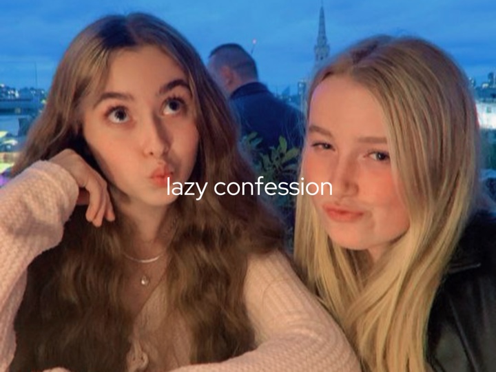 Lazy Confession 