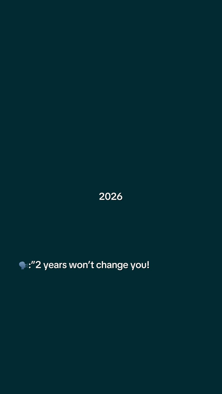 2 ans vous changent