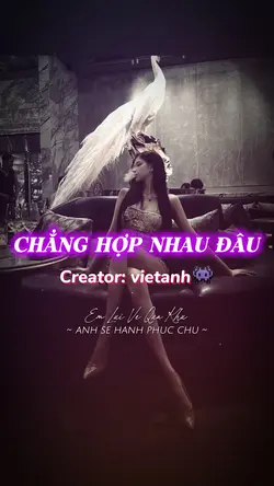 CHẲNG HỢP NHAU ĐÂU