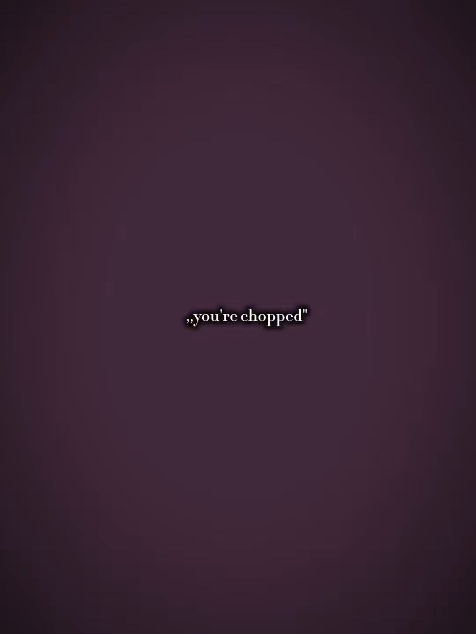 Your chopped