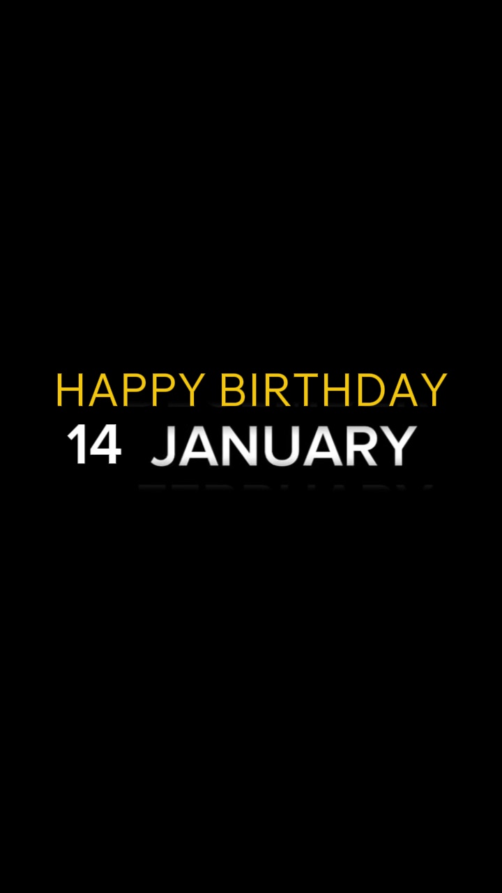 BIRTHDAY 14 JANUARY 