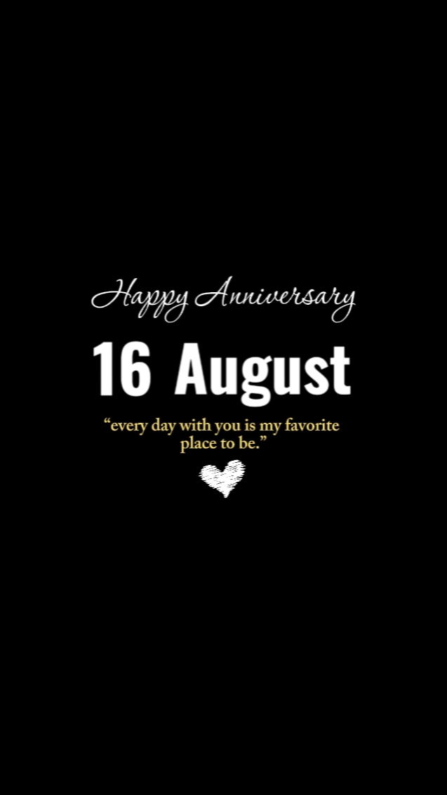 Anniversary 16 Aug