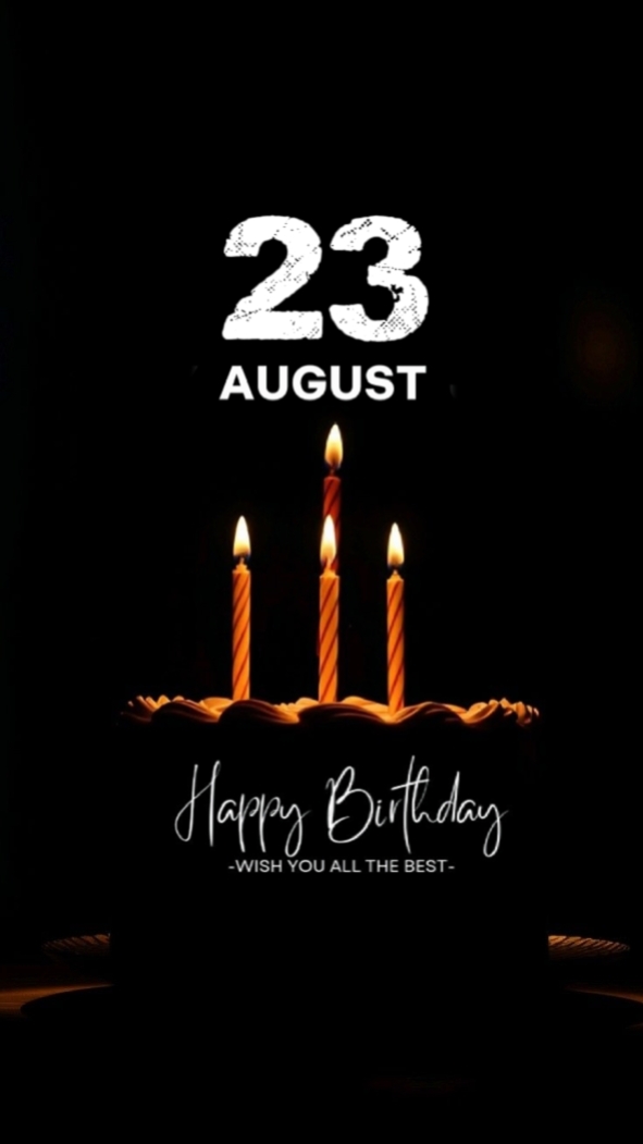 BIRTHDAY 23 AUGUST
