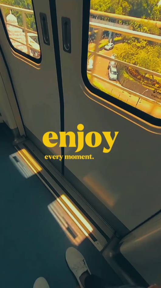 enjoy every moment