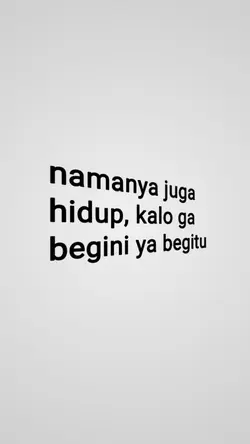 namanya juga hidup