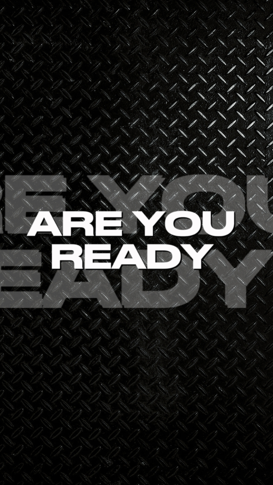 ARE YOU READY? 