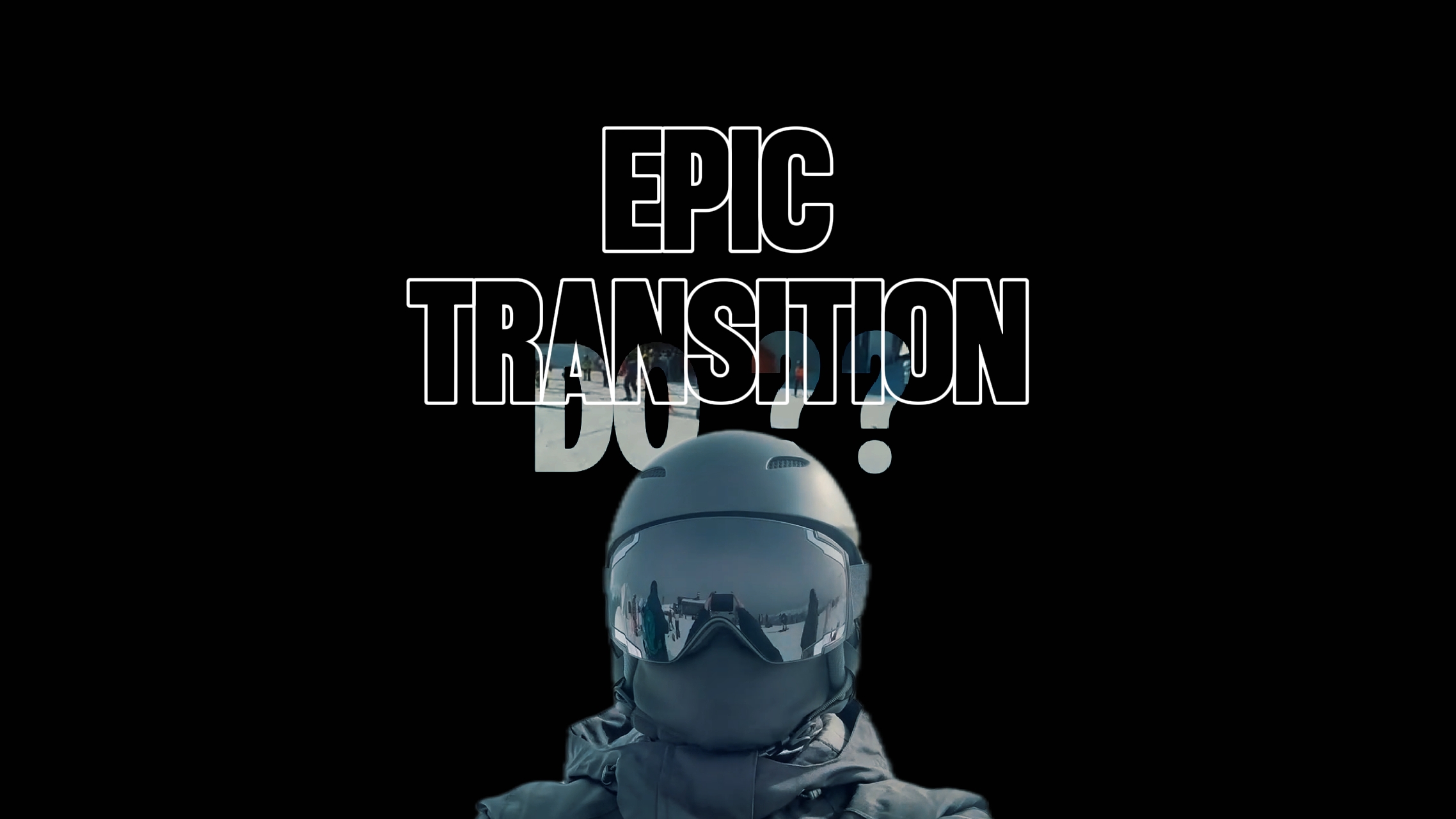 EPIC TRANSITION 