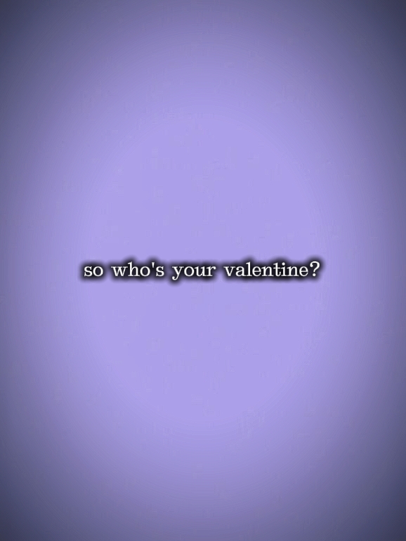 ¿Quién es tu San Valentín?