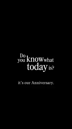it’s our anniversary