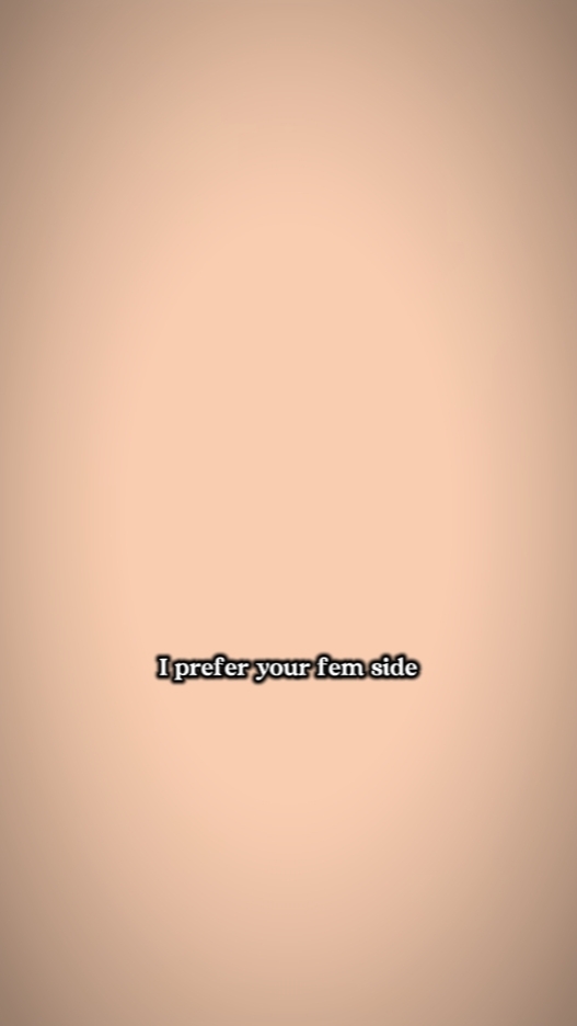 prefer fem side 