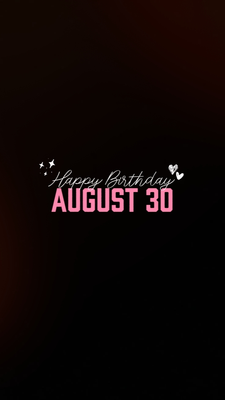 Birthday August 30