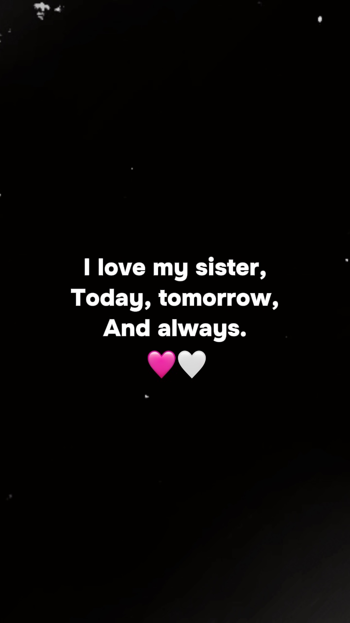I love my sister 
