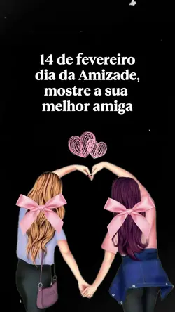 14/02 Dia da Amizade