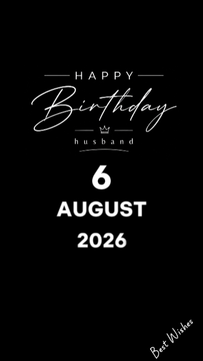 HBD HUSBAND 6 AUG 