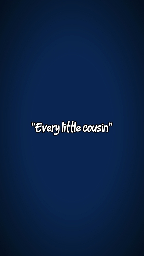 Jeder kleine Cousin