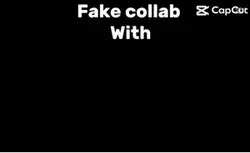 .*+FAKE COLLAB 👁️👄👁️