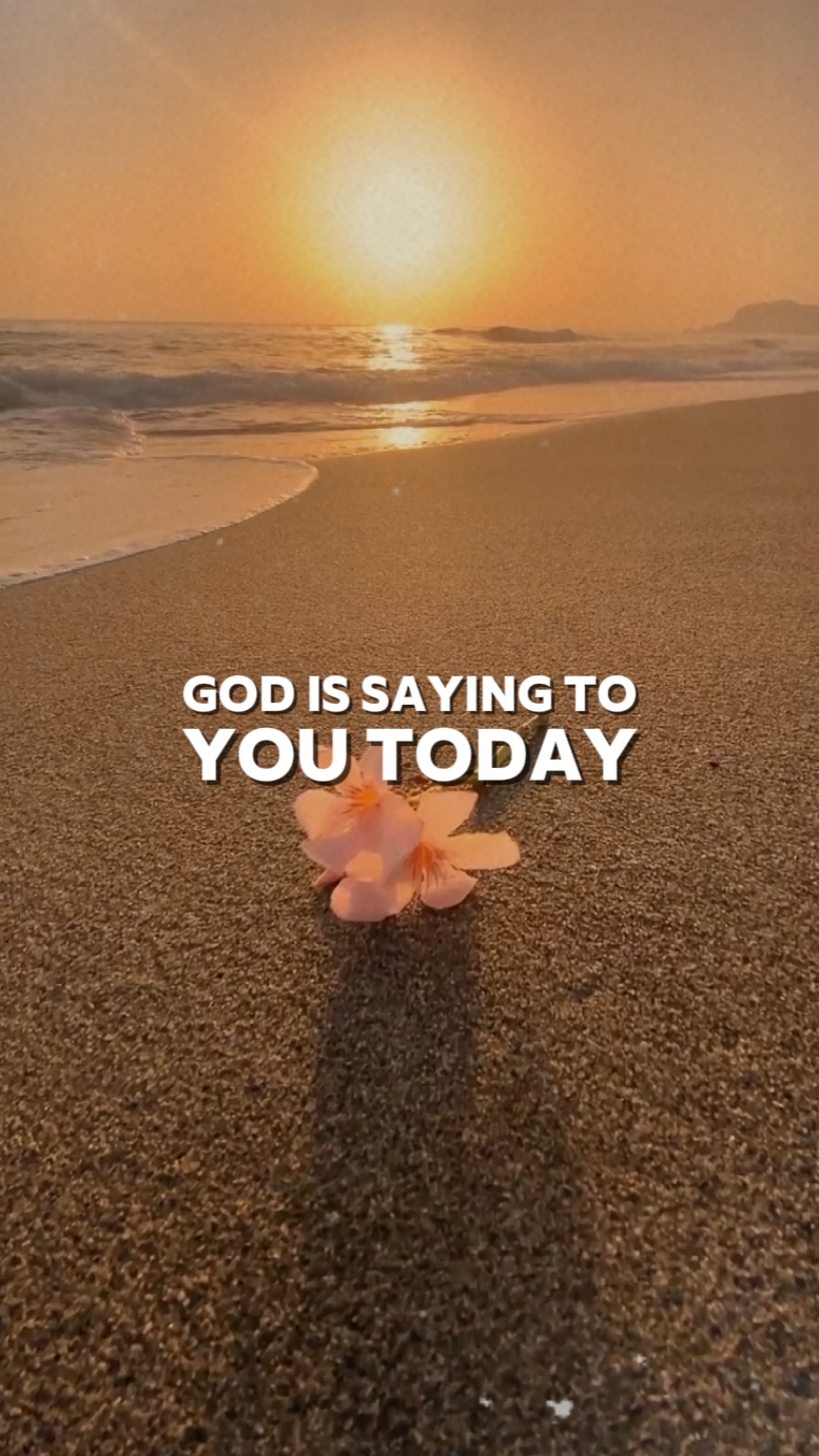 God Is Saying To You