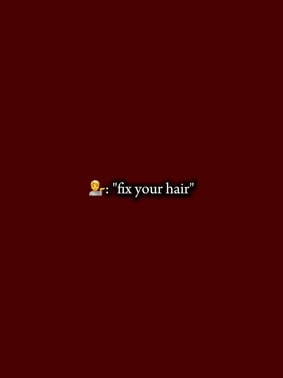 Fix your hair