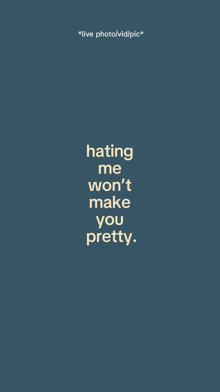 Hating me