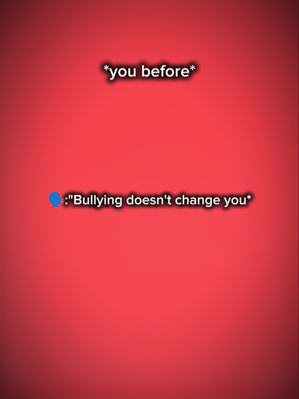 bullying change you