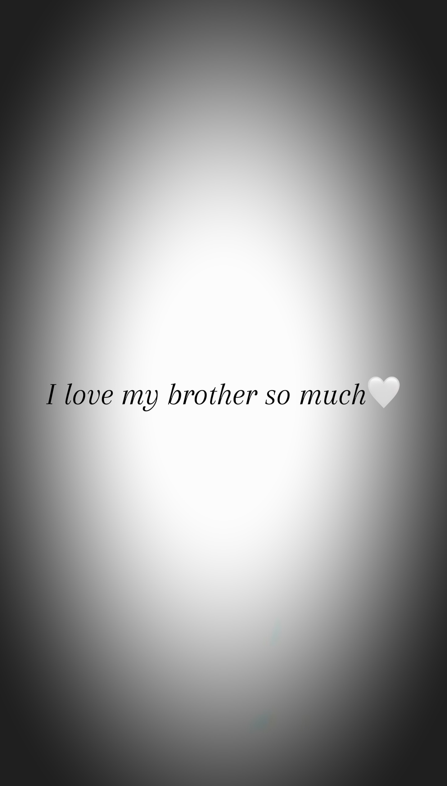 I love my brother🤍