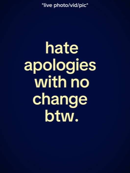 hate apologies 