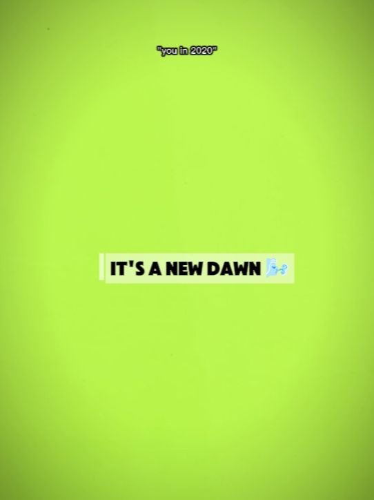 it's a new dawn 