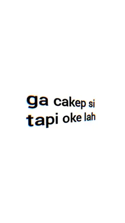 ga cakep si tapi oke