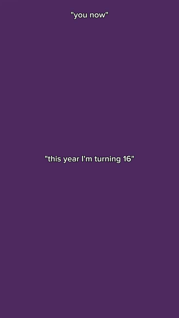 thisyearimturning16