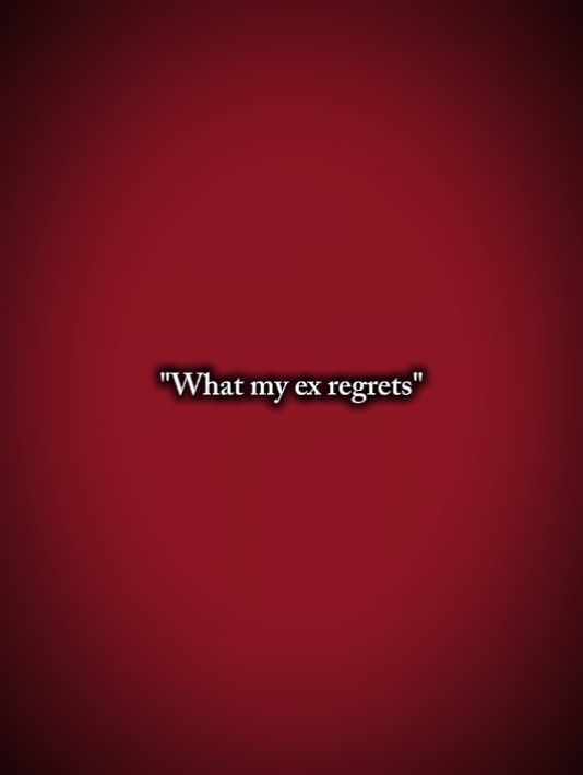 my ex regrets_ch