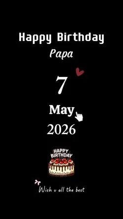 PAPA BIRTHDAY 7 MAY