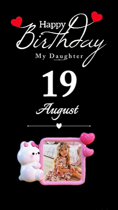 HBD DAUGHTER 19 AUG