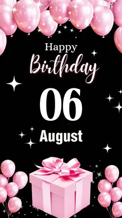 Birthday 06 August
