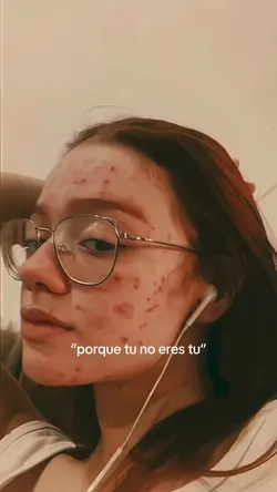 porque tu no eres tu