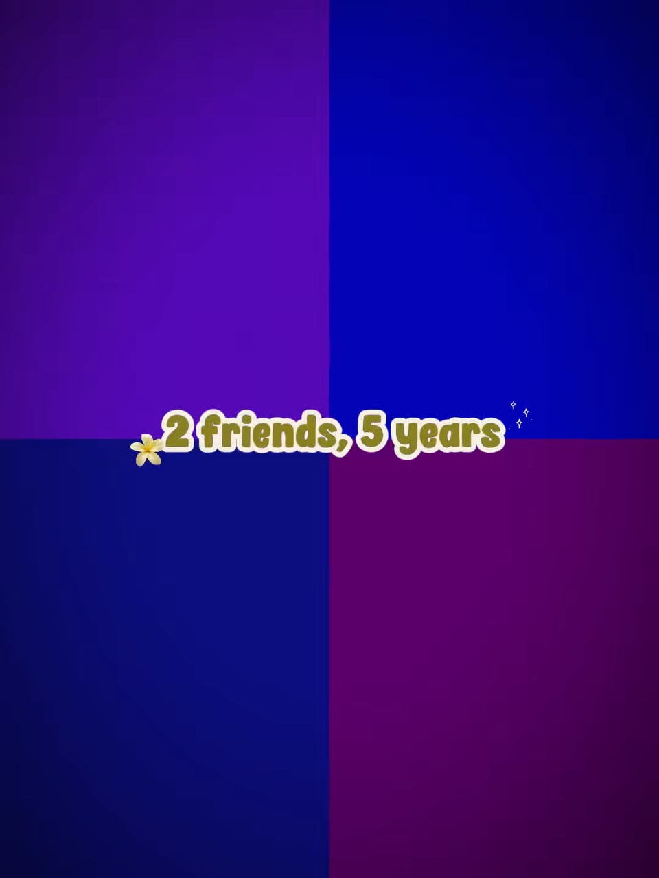 2 Freunde 5 Jahre u