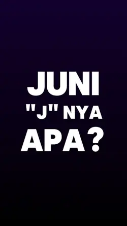 juni "J" nya apa?