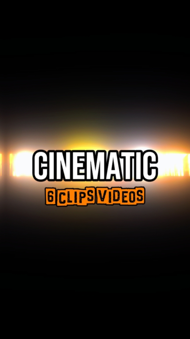 6 CLIPS CINEMATIC
